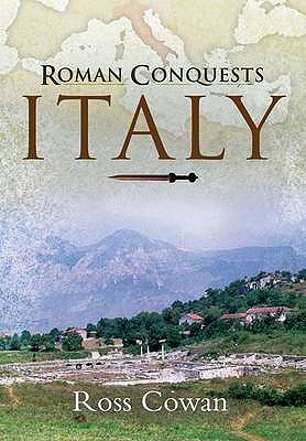 Roman Conquest in Italy - Cowan, Ross