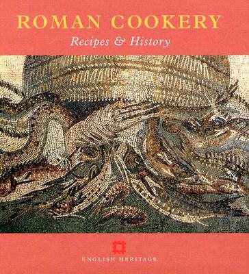 Roman Cookery: Recipes & History - Renfrew, Jane