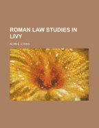 Roman Law Studies in Livy