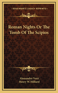 Roman Nights: Or the Tomb of the Scipios