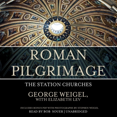 Roman Pilgrimage: The Station Churches - Weigel, George