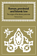 Roman, Provincial and Islamic Law: The Origins of the Islamic Patronate