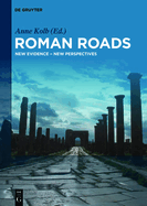 Roman Roads: New Evidence - New Perspectives