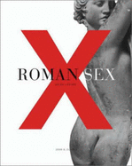 Roman Sex: 100 B.C. to A.D. 250