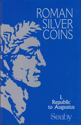 Roman Silver Coins: Republic to Augustus - Seaby, H.A., and Sear, David R. (Editor), and Loosley, Robert (Editor)