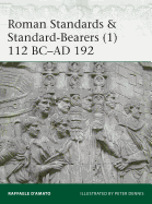 Roman Standards & Standard-Bearers (1): 112 BC-Ad 192