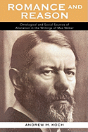 Romance and Reason: Ontological and Social Sources of Alienation in the Writings of Max Weber