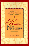 Romance by Numbers: Numerology and Your Personal Relationships