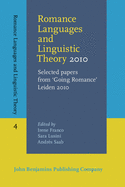 Romance Languages and Linguistic Theory 2010: Selected papers from 'Going Romance' Leiden 2010