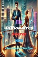 Romance Novel - The Billionaires Secret Heir: A Love Rekindled by Fate and an Unexpected Child