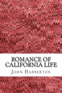 Romance of California Life: (John Habberton Classics Collection)