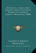 Romances, Lyrics, and Sonnets from the Poetic Works of Elizabeth Barrett Browning (1888)
