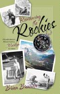 Romancing the Rockies: Mountaineers, Missionaries, Marilyn & More
