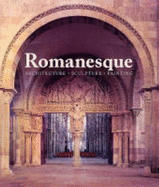 Romanesque: Architecture, Sculpture, Painting
