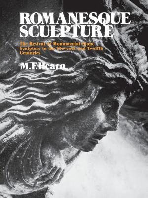 Romanesque Sculpture: The Revival of Monumental Stone Sculpture in the Eleventh and Twelfth Centuries - Hearn, Millard F