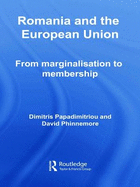 Romania and The European Union: From Marginalisation to Membership?