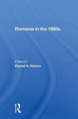 Romania in the 1980s - Nelson, Daniel N