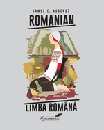 Romanian/Limba Romna: A Course in Modern Romanian