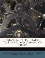Romanism in Its Relation to the Second Coming of Christ...