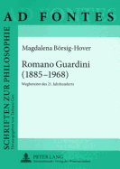 Romano Guardini (1885-1968): Wegbereiter Des 21. Jahrhunderts