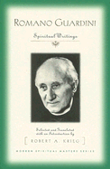 Romano Guardini: Spiritual Writings - Guardini, Romano, and Krieg, Robert A (Translated by)