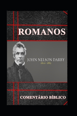 Romanos: Comentrio B?blico - Do Evangelho, Palavras (Editor), and Nelson Darby, John