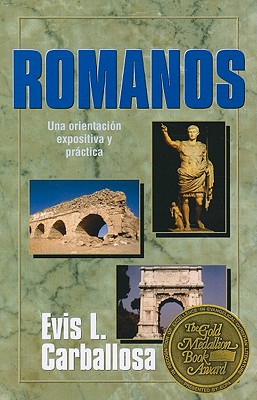 Romanos: Una Orientacion Expositiva y Practica - Carballosa, Evis
