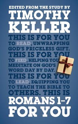Romans 1 - 7 for You: For Reading, for Feeding, for Leading - Keller, Timothy
