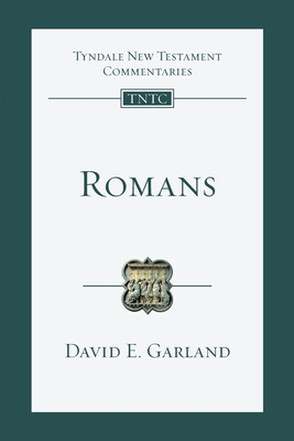 Romans: An Introduction and Commentary - Garland, David