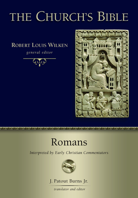 Romans: Interpreted by Early Christian Commentators - Burns, J Patout (Editor)