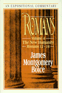 Romans: The New Humanity (Romans 12-"16) - Boice, James Montgomery