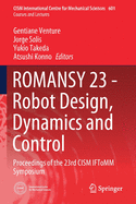 Romansy 23 - Robot Design, Dynamics and Control: Proceedings of the 23rd Cism Iftomm Symposium