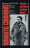 Romantic Communist: The Life and Work of Nazim Hikmet