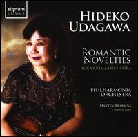 Romantic Novelties - Hideko Udagawa (violin); Philharmonia Orchestra; Martyn Brabbins (conductor)
