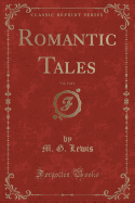 Romantic Tales, Vol. 3 of 4 (Classic Reprint)