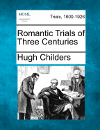 Romantic Trials of Three Centuries