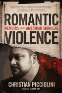 Romantic Violence: Memoirs of an American Skinhead