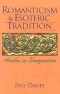 Romanticism and Esoteric Tradition: Studies in Imagination