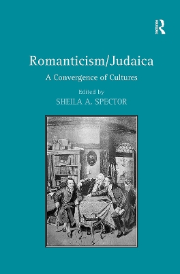 Romanticism/Judaica: A Convergence of Cultures - Spector, Sheila a (Editor)