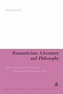 Romanticism, Literature and Philosophy: Expressive Rationality in Rousseau, Kant, Wollstonecraft and Contemporary Theory