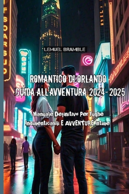 Romantico Di Orlando Guida All'avventura 2024-2025 - Bramble, Lemuel