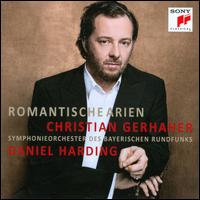 Romantische Arien - Christian Gerhaher (baritone); Maximilian Schmitt (tenor); Bavarian Radio Symphony Orchestra; Daniel Harding (conductor)