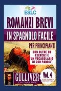 Romanzi brevi in spagnolo facile per principianti con oltre 60 esercizi e un vocabolario di 200 parole: "Gulliver" di Jonathan Swift (Imparare lo Spagnolo)