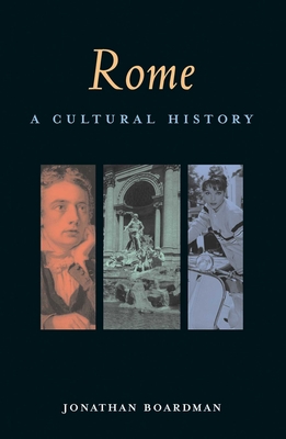 Rome: A Cultural History - Boardman, Jonathan