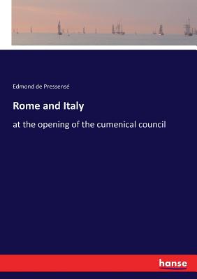 Rome and Italy: at the opening of the cumenical council - Pressens, Edmond de