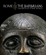 Rome and the Barbarians: The Birth of a New World