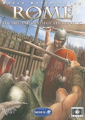 Rome: The Life and Death of the Republic - Nash, Pete, and Whitaker, Lawrence (Editor)