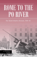 Rome to the Po River: The 362nd Infantry Division, 1944-45
