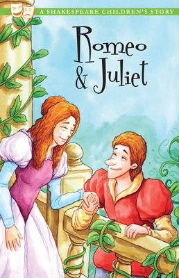 Romeo and Juliet: A Shakespeare Children's Story - Shakespeare, William (Original Author), and Macaw Books (Adapted by)