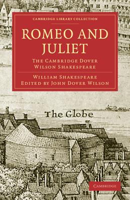 Romeo and Juliet: The Cambridge Dover Wilson Shakespeare - Shakespeare, William, and Dover Wilson, John (Editor), and Duthie, George Ian (Assisted by)
